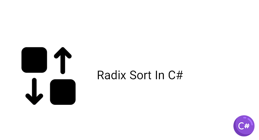 مرتب سازی Radix در سی شارپ - آموزش برنامه نویسی اندروید